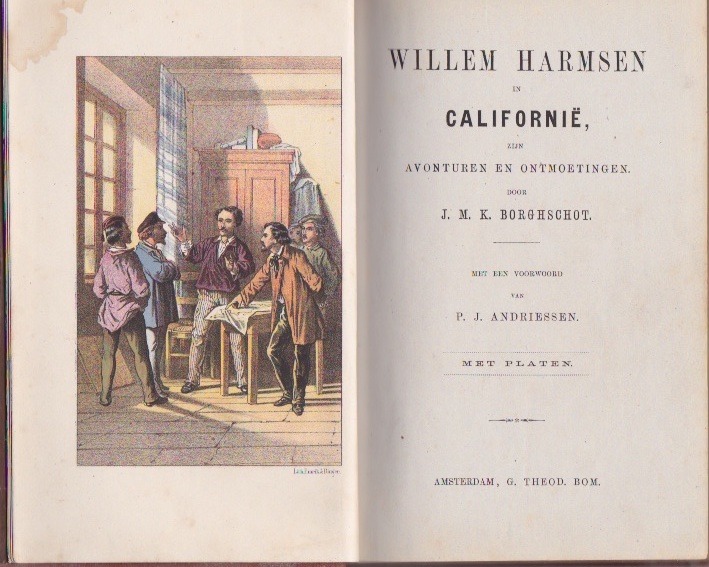 BORGHSCHOT, J.M.K. - Willem Harmsen in Californi, zijn avonturen en ontmoetingen. Met platen.