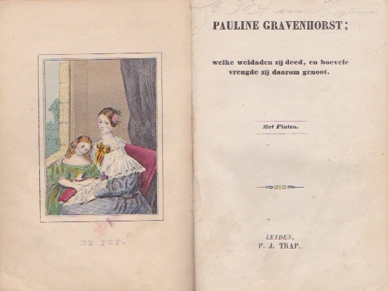  - Pauline Gravenhorst; welke weldaden zij deed, en hoevele vreugde zij daarom genoot. Met platen
