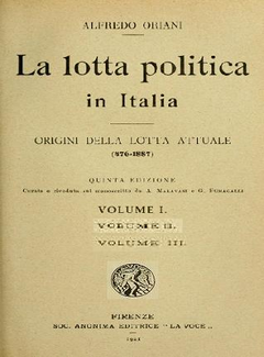 Alfredo Oriani - La lotta politica in Italia: origini della lotta attuale [467-1887 3 Vol.] (1921)