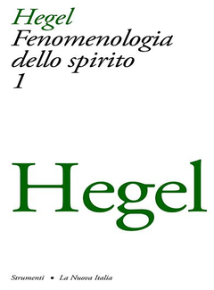 Georg Wilhelm Friedrich Hegel - Fenomenologia dello spirito [Vol. 1] (1973) - ITA