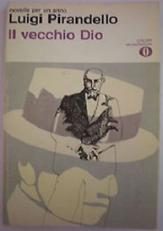 Luigi Pirandello - Il vecchio Dio [Novelle per un anno] (1987) - ITA