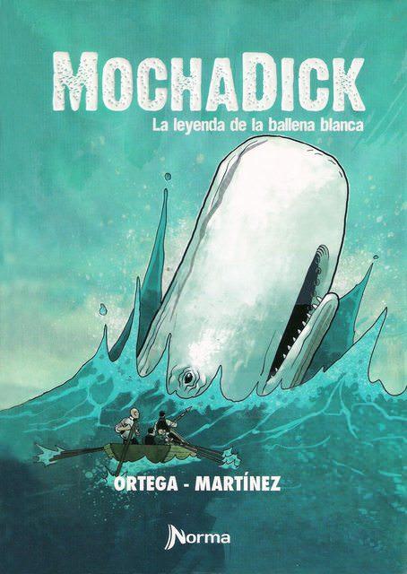 Mocha Dick la leyenda de la ballena blanca - Francisco Ortega, Gonzalo MartГ­nez - 2012 [Comic] [Espa...