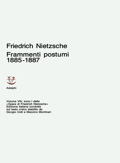 Friedrich Nietzsche - Opere. Frammenti postumi 1885-1887 (1975) - ITA