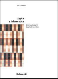 Andrea Asperti Agata Ciabattoni - Logica a Informatica (2008) - ITA