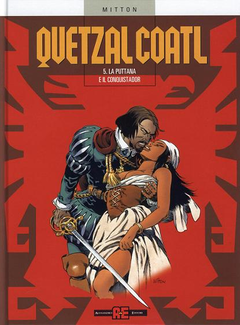 Jean-Yves Mitton - Quetzalcoatl 05 - La puttana e il conquistador (2007) - ITA
