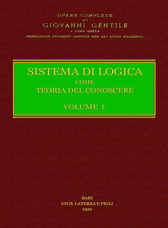 Giovanni Gentile - Sistema di logica come teoria del conoscere [Vol. 1] (1921) - ITA