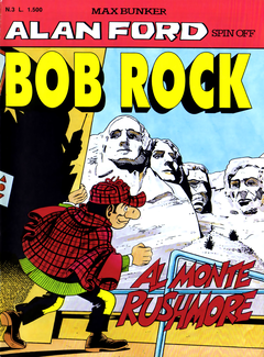 Alan Ford Spin Off Bob Rock N. 3 - Al Monte Rushmore (1996) - ITA