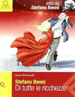 Stefano Benni - Di tutte le ricchezze [CD-1-mp3 Versione integrale ] (2012) mp3 224 kbps