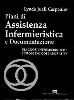 Lynda Juall Carpenito - Piani di assistenza infermieristica e documentazione (2001) - ITA