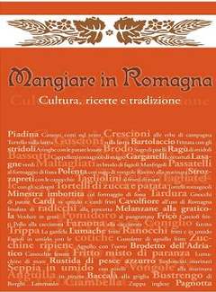 Mangiare in Romagna - Cultura ricette tradizioni (2008) - ITA