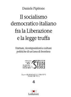 Daniele Pipitone - Il socialismo democratico italiano fra la Liberazione e la legge truffa (2013)