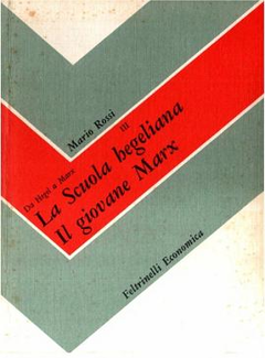 Mario Rossi - Da Hegel a Marx. La scuola hegeliana. Il giovane Marx [Vol. 3] (1977) - ITA