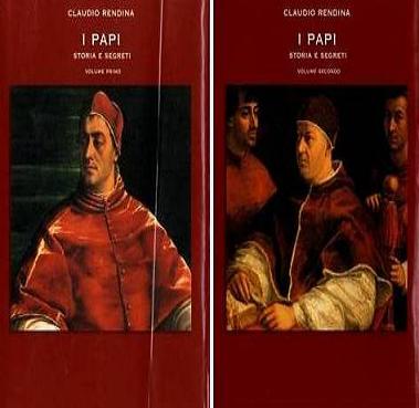 Claudio Rendina - I Papi storia e segreti [Vol. I e II] (2004) - ITA