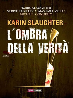Karin Slaughter - L'ombra della verità (2012)
