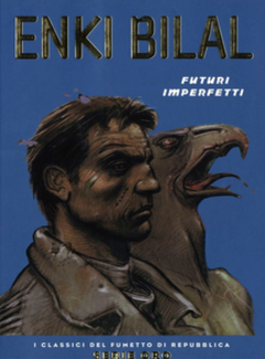 I Classici del Fumetto di Repubblica Serie Oro N.44 - Enki Bilal - Futuri imperfetti (2005)