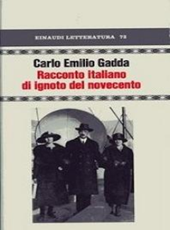 Carlo Emilio Gadda - Racconto italiano di ignoto del novecento - ITA