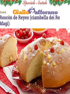 Giallo Zafferano Speciale Natale - Roscòn de Reyes ciambella dei Re Magi (2014) - ITA