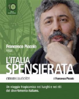 Francesco Piccolo - L'Italia spensierata [CD-5 Versione Integrale] (2007) mp3 256 kbps-ITA