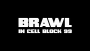 Brawlin_Cell_Block99_UK_1