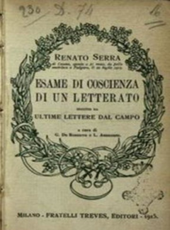 Renato Serra - Esame di coscienza di un letterato. Ultime lettere dal campo. Ultime lettere - ITA