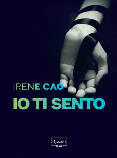 Irene Cao - Io ti sento (2013)