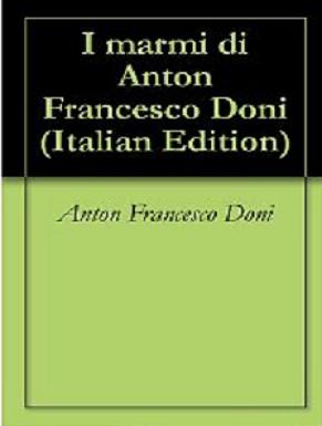 Anton Francesco Doni - I Marmi (2006) - ITA