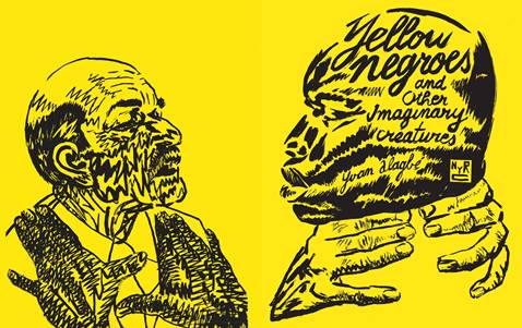 Yellow Negroes and Other Imaginary Creatures (2018)