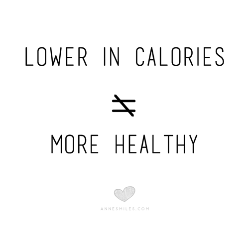 Lower in calories does not equal more healthy!