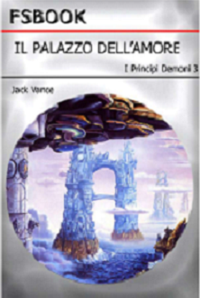 Jack Vance - I Principi demoni 3: Il Palazzo dell'amore (2001) - ITA