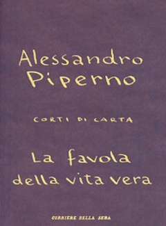 Alessandro Piperno - La favola della vita vera (2007) - ITA