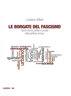 Luciano Villani - Le Borgate Del Fascismo (2012) - ITA