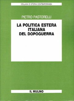 Pietro Pastorelli - La politica estera italiana del dopoguerra (1987)