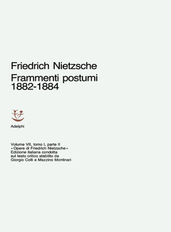 Friedrich Nietzsche - Opere. Frammenti postumi 1882-1884 (1986) - ITA