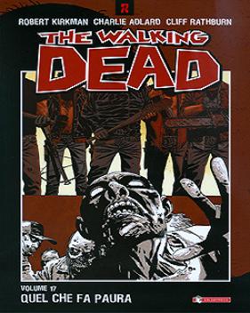 The Walking Dead vol 17 - Quel che fa paura - ITA