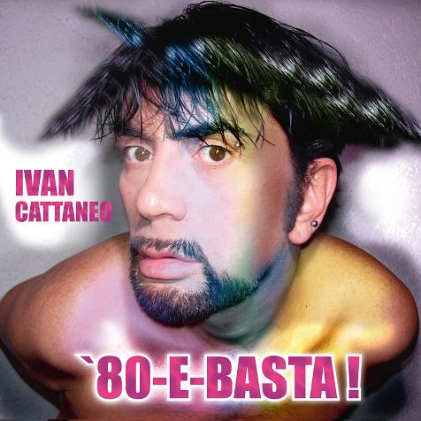 Ivan Cattaneo - 80-E-Basta! (2010) mp3 320 kbps-CBR