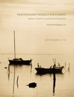 Gianni Ferracuti - Traversando i deserti d'occidente (2012) - ITA