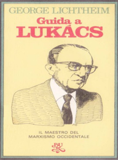 George Lichtheim - Guida a Lukacs (1978) - ITA