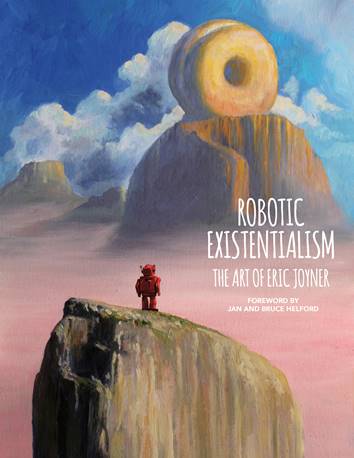 Robotic Existentialism - The Art of Eric Joyner (2018)