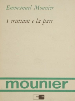 Emmanuel Mounier - I cristiani e la pace [Vol. I] (1978) - ITA