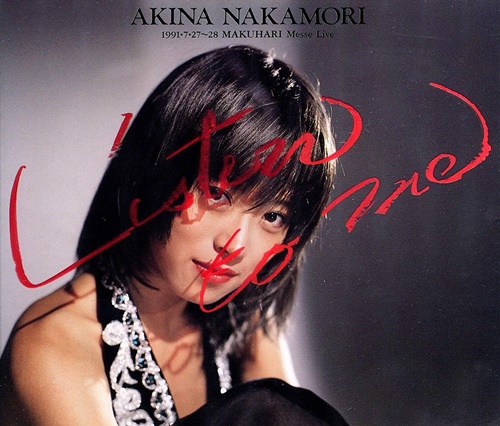 [Album] Akina Nakamori – Listen to Me: 1991.7.27-28 Makuhari Messe Live [FLAC + MP3]