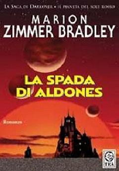 Bradley Marion Zimmer - La Spada Di Aldones (1994) - ITA