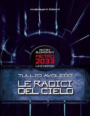 Tullio Avoledo - Metro 2033 - Le radici del cielo (2011) - ITA