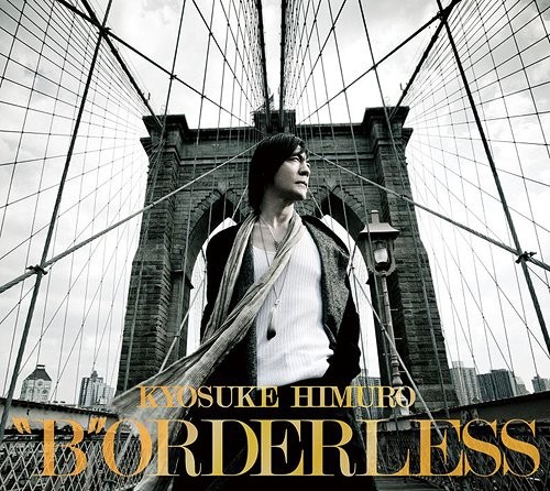 [Album] Kyosuke Himuro – “B”ORDERLESS [FLAC + MP3]