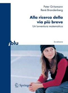 P. Gritzmann R. Brandenberg - Alla ricerca della via più breve (2009) - ITA