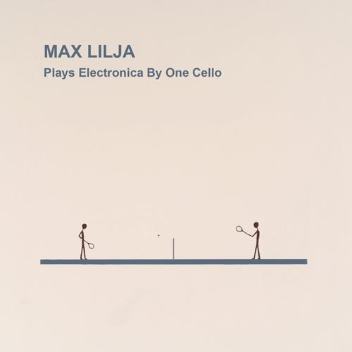 Max Lilja - Plays Electronica By One Cello (2013) mp3 320 kbps-CBR