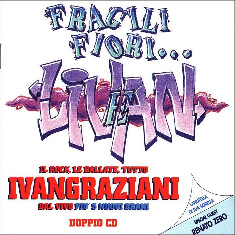 Ivan Graziani – Fragili Fiori Livan (1995) [ VinylRip 2 CD ] mp3 320 kbps-CBR