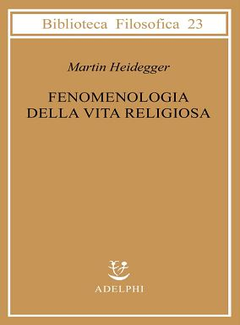 Martin Heidegger - Fenomenologia della vita religiosa (2003) - ITA