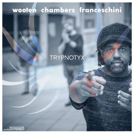 Victor Wooten, Dennis Chambers & Bob Franceschini - Trypnotyx (2017) [FLAC] [VS]
