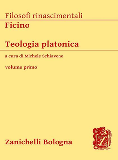 Marsilio Ficino - Teologia platonica [Vol. 1] (1965) - ITA