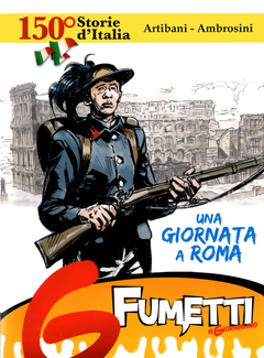 150° Storie d'Italia a fumetti Vol.2 - Una giornata a Roma (2011)